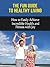 The Fun Guide to Healthy Living: How to Easily Achieve Incredible Health and Fitness with Joy
