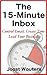 The 15-Minute Inbox: Control Email. Create Time. Lead Your Business.