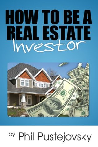 How to Be a Real Estate Investor (Kindle Edition)