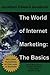 The World of Internet Marketing: The Basics