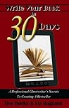 Write Your Book in 30 Days: A Professional Ghostwriter's Secrets to Creating a Bestseller