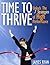 Time To Thrive: Unlock The 7 Strategies of High Performance
