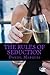 The Rules of Seduction: From Attraction to Great Sex and Fulfilling Relationships