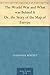 The World War and What was Behind It Or, the Story of the Map... by Louis Paul Benezet