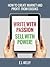 Write with Passion… Sell with Power!: How to Create Market and Profit From E Books