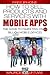 How to Sell Products and Services with Mobile Apps: The Blueprint to Marketing on 5.4 Billion Mobile Devices