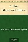 A Thin Ghost and Others by M.R. James