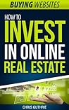 Buying Websites - How To Invest In Online Real Estate