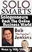 Solo Smarts: Solopreneur Interview With Bob Jenkins (Solo Smarts: Solopreneur Interviews Book 1)