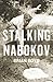 Stalking Nabokov