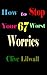 How to Stop Your 67 Worst Worries