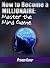 How to Become a Millionaire: Mastering the Inner Game of Wealth: Easy Proven Methods to Rocket your Income to Next Level (How To Create Wealth Book 7)