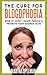The Cure for Blogophobia: How to Easily Create, Publish and Promote Your Business Blog