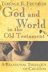 Book cover for God and World in the Old Testament: A Relational Theology of Creation