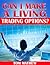 Can I Make A Living Trading Options? (Options Trading For Living Book 1)