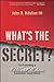 What's the Secret? by John R. DiJulius