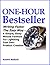 One-Hour Bestseller: Writing Faster the Easy Way - A Simple, Sixty- Minute Formula for Lightning Fast Info-Product Creation