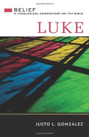 Luke: Belief: A Theological Commentary on the Bible (Kindle Edition)