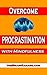 Overcome Procrastination With Mindfulness