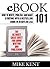 EBook 101- How to Write, Publish, and Make a Fortune with a Bestselling eBook in 30 Days or Less