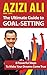 The Ultimate Guide To Goal Setting: 8 Powerful Steps To Make Your Dreams Come True