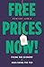 Free Prices Now!: Fixing the Economy by Abolishing the Fed