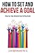How To Set And Achieve A Go...