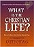 What is the Christian Life?