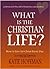 What is the Christian Life?