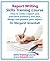 Report Writing Skills Training Course - How to Write a Report and Executive Summary, and Plan, Design and Present Your Report - An Easy Format for Writing Business Reports