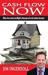 Cash Flow Now: How To Create Multiple Streams of Real Estate Income Cash Flow Now: How To Create Multiple Streams of Real Estate Income