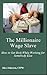 The Millionaire Wage Slave
