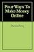 Four Ways To Make Money Online