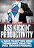 Ass Kickin' Productivity by Chris Ervin