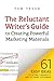 The Reluctant Writer's Guide to Creating Powerful Marketing Materials: 61 Easy Ideas to Attract Prospects and Get More Customers