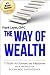 The Way of Wealth: 7 Steps To Financial Freedom In A World Of Economic Dependence