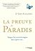 La preuve du paradis - Voyage d'un neurochirurgien dans l'après-vie… (ARTICLES SANS C) (French Edition)