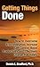 Getting Things Done: How to Overcome Procrastination, Increase Self-Control, Boost Productivity, and Effectively Change Bad Habits (Personal Transformation series Book 4)