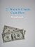 21 Ways to Create Cash Flow by Adam Szewczyk