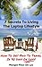 7 Secrets To Living The Laptop Lifestyle: How To Get Paid To Travel In 90 Days Or Less!