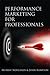 Performance Marketing for Professionals