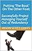 Putting ‘The Boot’ On The Other Foot: Successfully Project Managing Yourself Out of Redundancy