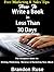 How To Write a Book in Under 30 Days on Amazon: Get Published on Amazon The Complete Guide to Writing, Publishing, Formatting, Get Amazon Reviews, & Marketing Your Ebook