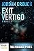 Exit Vertigo by Jordan Crouch Exit Vertigo by Jordan Crouch