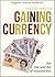 Gaining Currency: The Rise ...
