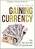 Gaining Currency by David   Smith