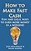How To Make Fast Cash:: Fun...