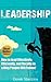 Leadership: How to Lead Eff...