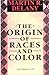 The Origins of Races and Color
