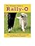 The Ultimate Guide to Rally-O: Rules, Strategies, and Skills for Successful Rally Obedience Competition
